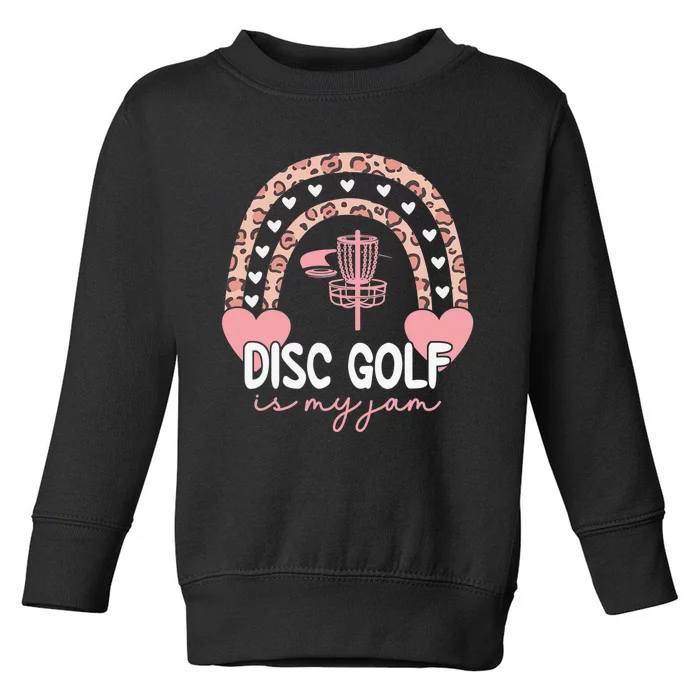 Rainbow Disc Golf Leopard Disc Golf Is My Jam IV Toddler Sweatshirt