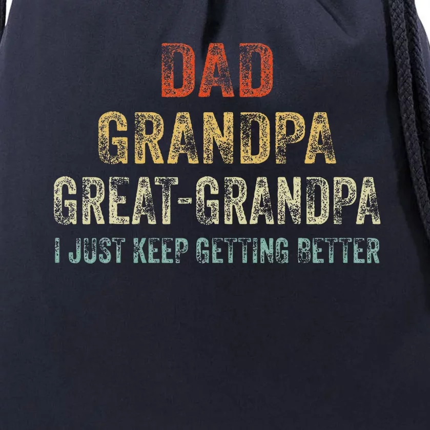 Retro Dad Grandpa Great Grandpa I Just Keep Getting Better Drawstring Bag