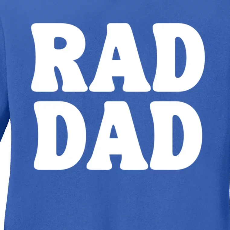 Rad Dad Gift Ladies Long Sleeve Shirt