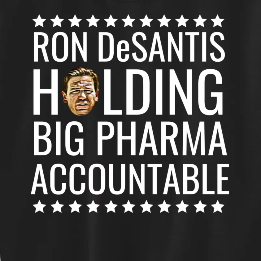 Ron DeSantis Holding Big Pharma Accountable Political Kids Sweatshirt