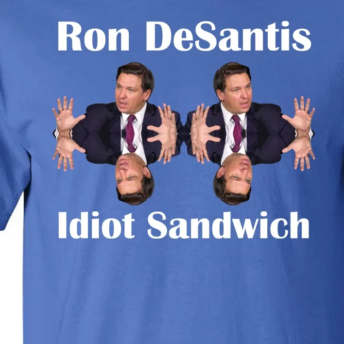 Ron Desantis Idiot Sandwich Florida Governor Tall T-Shirt