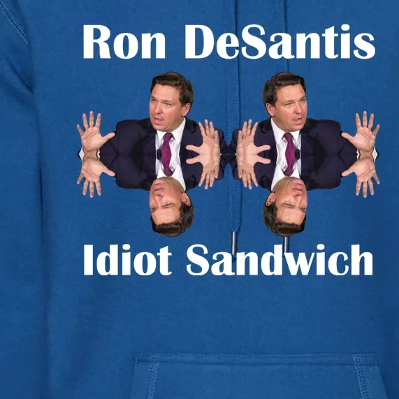 Ron Desantis Idiot Sandwich Florida Governor Premium Hoodie