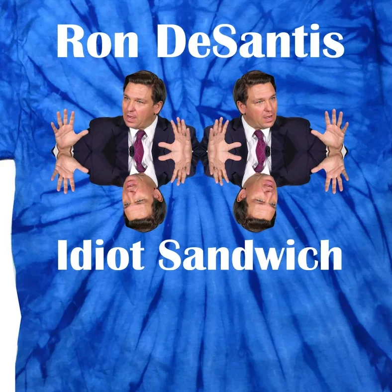 Ron Desantis Idiot Sandwich Florida Governor Tie-Dye T-Shirt