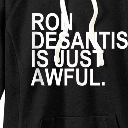 Ron Desantis Is Just Awful Women's Fleece Hoodie