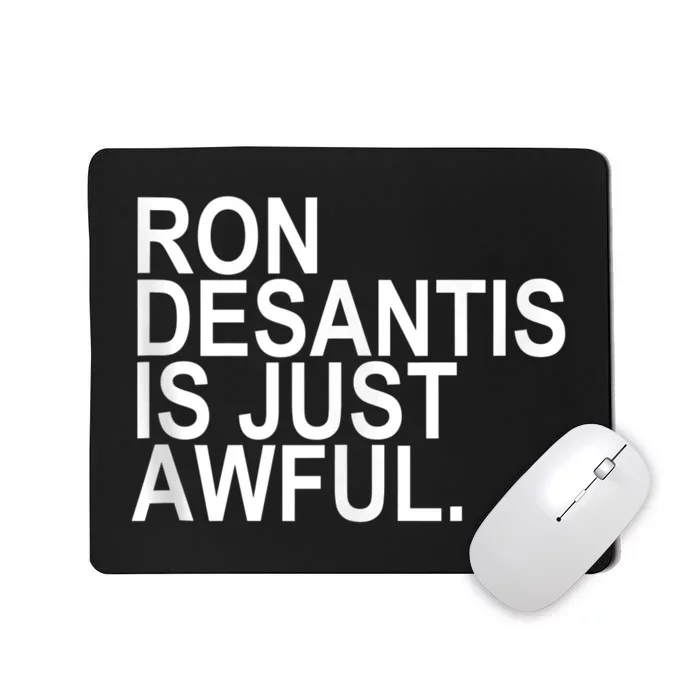 Ron Desantis Is Just Awful Mousepad