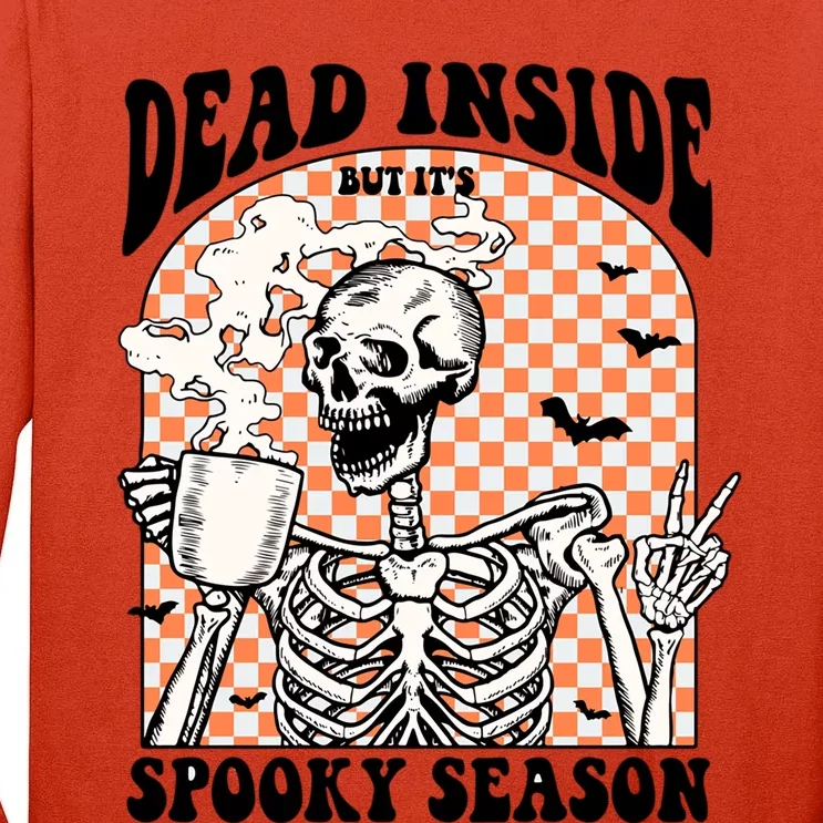 Retro Dead Inside But ItS Spooky Season Coffee Lovers Gift Tall Long Sleeve T-Shirt