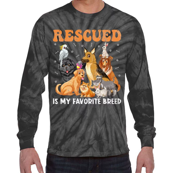 Rescued Dog Is My Favorite Breed Animals Rescue Dogs Lover Tie-Dye Long Sleeve Shirt