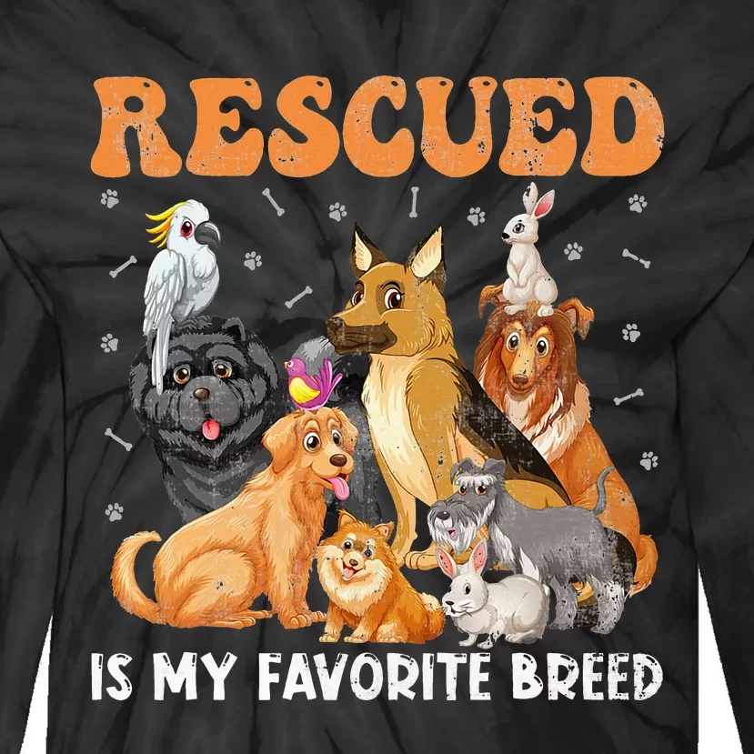 Rescued Dog Is My Favorite Breed Animals Rescue Dogs Lover Tie-Dye Long Sleeve Shirt