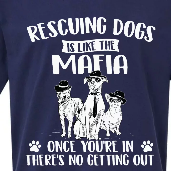 Rescuing Dogs Is Like The Mafia Dog Rescue Dog Adoption Sueded Cloud Jersey T-Shirt