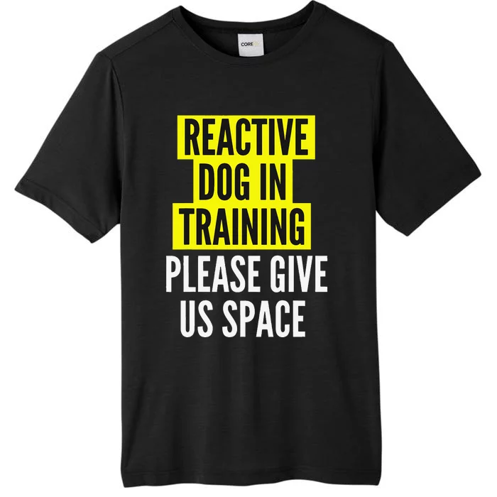 Reactive Dog In Training & Nervous Dog Owners BOTH SIDES ChromaSoft Performance T-Shirt