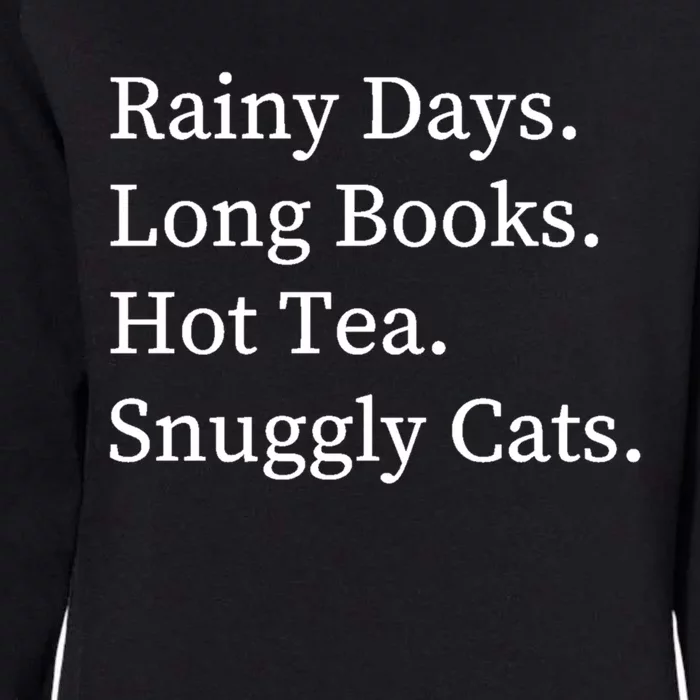 Rainy Days Long Books Hot Tea Snuggly Cats Great Gift Womens California Wash Sweatshirt