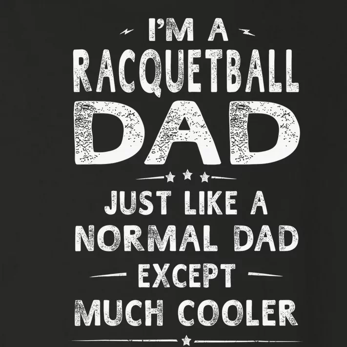 Racquetball Dad Like A Normal Dad Except Much Cooler Funny Toddler Long Sleeve Shirt