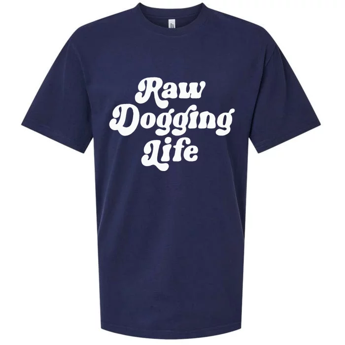 Raw Dogging Life Funny Meme Design Sueded Cloud Jersey T-Shirt