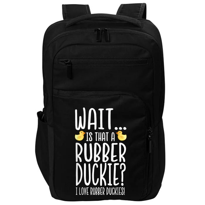 Rubber Duck Lover I Love Rubber Duckies Impact Tech Backpack