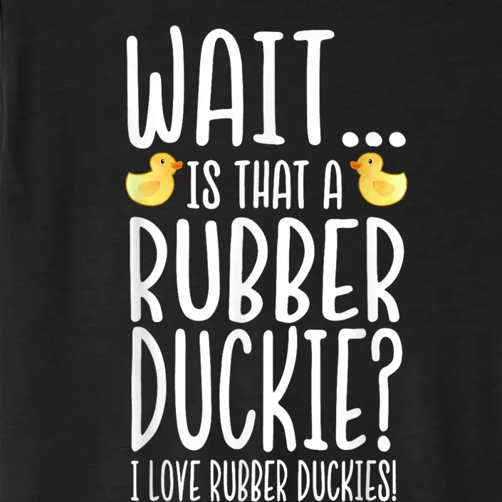 Rubber Duck Lover I Love Rubber Duckies ChromaSoft Performance T-Shirt