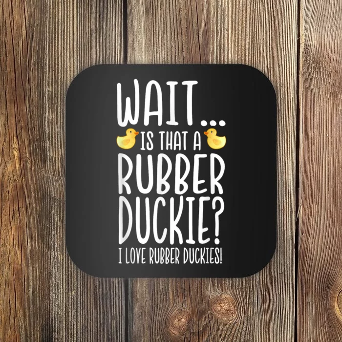 Rubber Duck Lover I Love Rubber Duckies Coaster