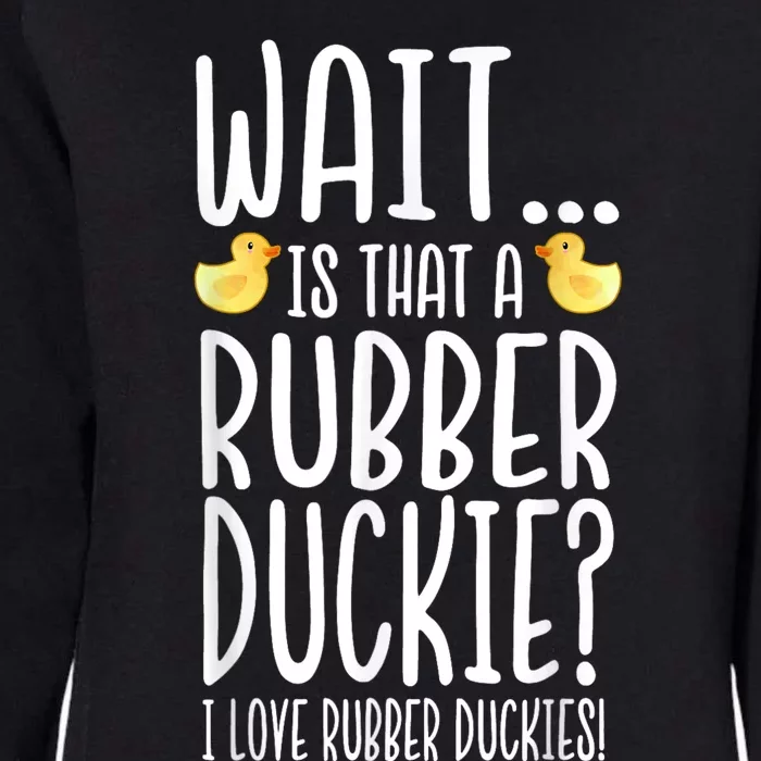 Rubber Duck Lover I Love Rubber Duckies Womens California Wash Sweatshirt