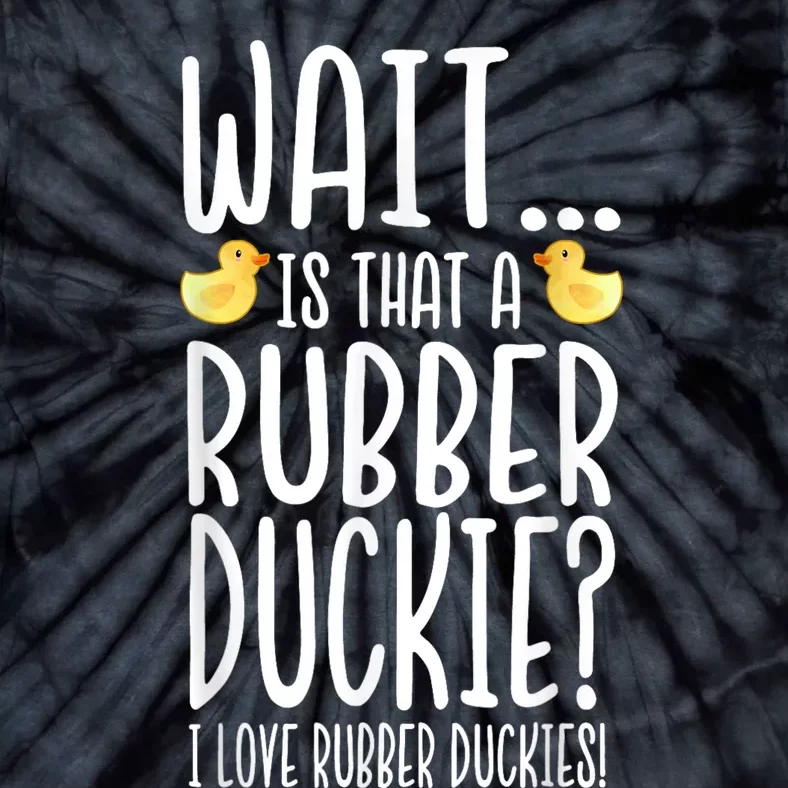 Rubber Duck Lover I Love Rubber Duckies Tie-Dye T-Shirt