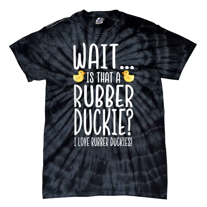 Rubber Duck Lover I Love Rubber Duckies Tie-Dye T-Shirt