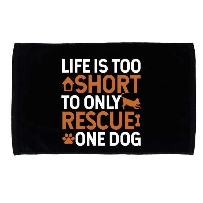 Rescue Dog Life Is Short Rescue Dog Lover Rescue Dog Gift Microfiber Hand Towel