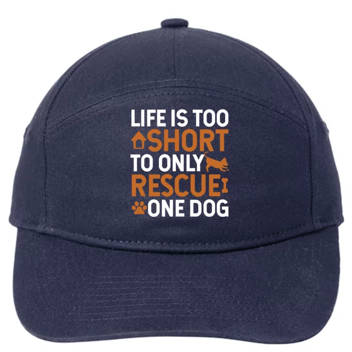 Rescue Dog Life Is Short Rescue Dog Lover Rescue Dog Gift 7-Panel Snapback Hat