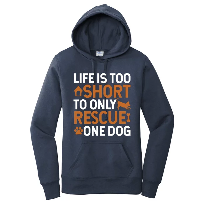 Rescue Dog Life Is Short Rescue Dog Lover Rescue Dog Gift Women's Pullover Hoodie