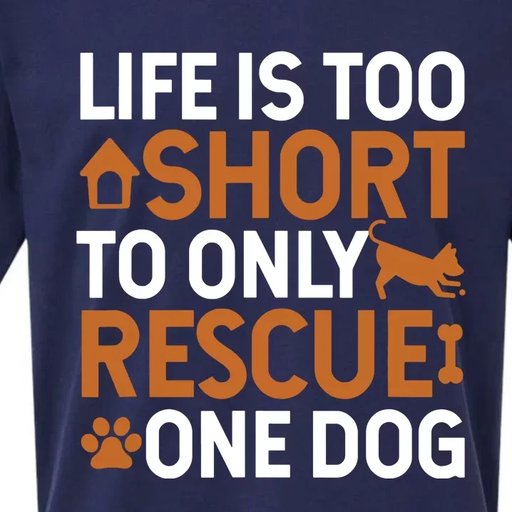 Rescue Dog Life Is Short Rescue Dog Lover Rescue Dog Gift Sueded Cloud Jersey T-Shirt