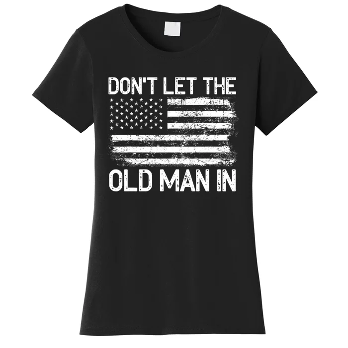 Retro DonT Let The Old Man In Vintage American Flag Women's T-Shirt