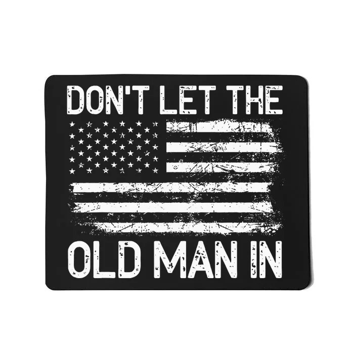 Retro Don't let the old man in vintage American Flag Mousepad