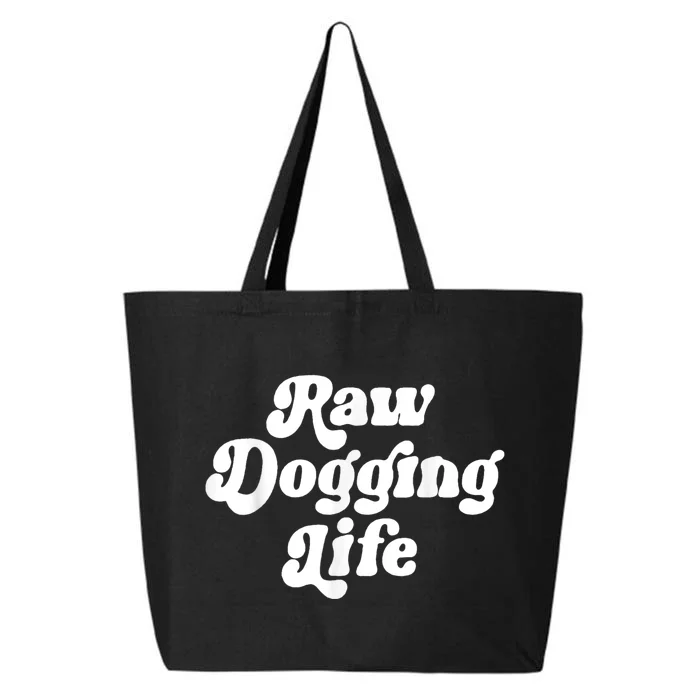 Raw Dogging Life 25L Jumbo Tote