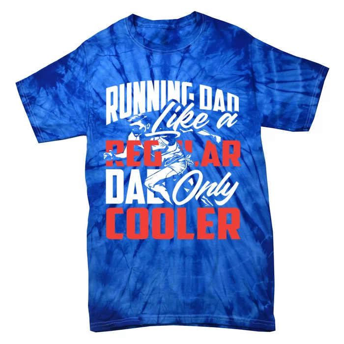 Running Dad Like A Regular Dad Only Cooler Meaningful Gift Tie-Dye T-Shirt