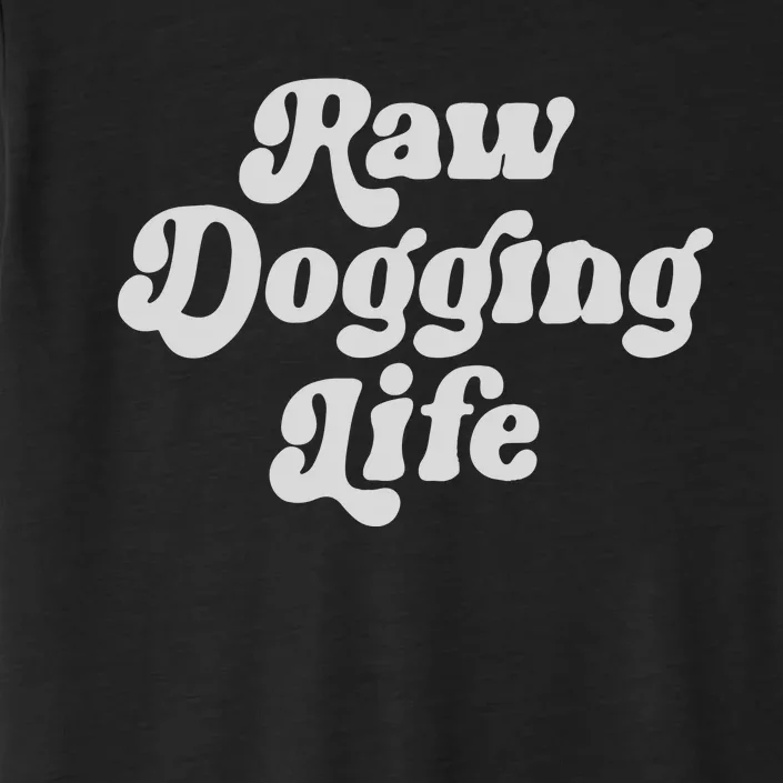 Raw Dogging Life ChromaSoft Performance T-Shirt