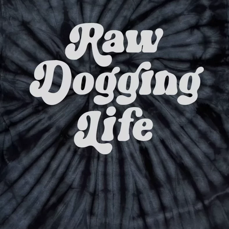 Raw Dogging Life Tie-Dye T-Shirt