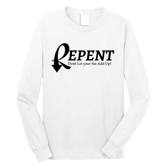 Repent DonT Let Your Sin Add Up Long Sleeve Shirt