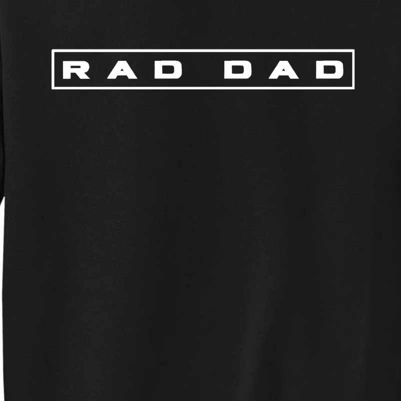 RAD DAD Minimal Logo Fathers Day Tall Sweatshirt