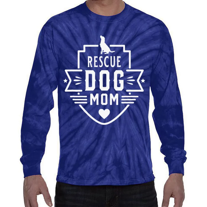 Rescue Dog Mom Cool Dog Lover Mothers Day Gift Tie-Dye Long Sleeve Shirt