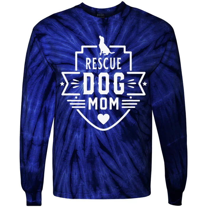 Rescue Dog Mom Cool Dog Lover Mothers Day Gift Tie-Dye Long Sleeve Shirt