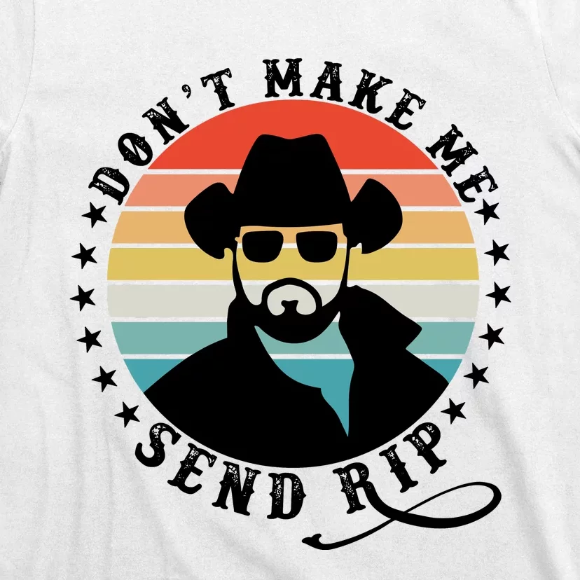 Retro DonT Make Me Send Rip T-Shirt