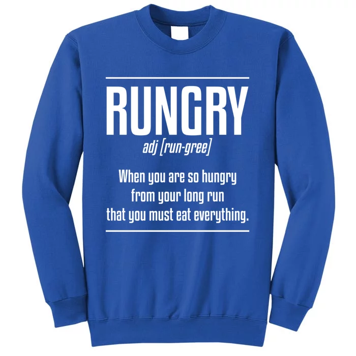 Rungry Definition Marathon Running Runner Marathoner Meaningful Gift Tall Sweatshirt