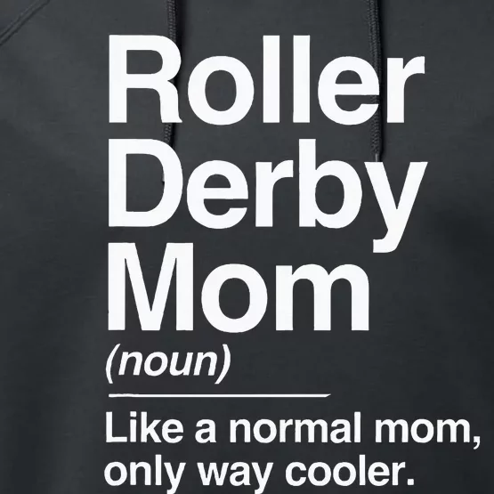 Roller Derby Mom Definition Normal Only Cooler Sports Gift Performance Fleece Hoodie