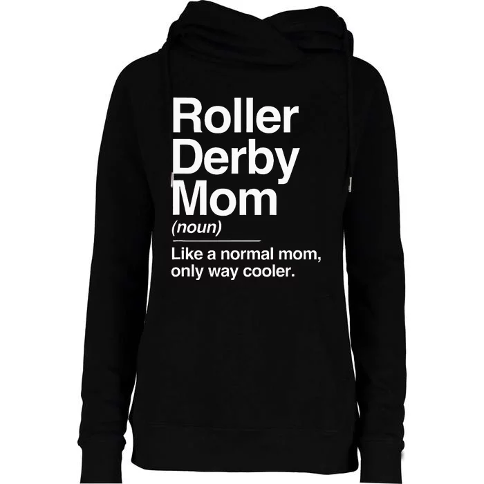 Roller Derby Mom Definition Normal Only Cooler Sports Gift Womens Funnel Neck Pullover Hood