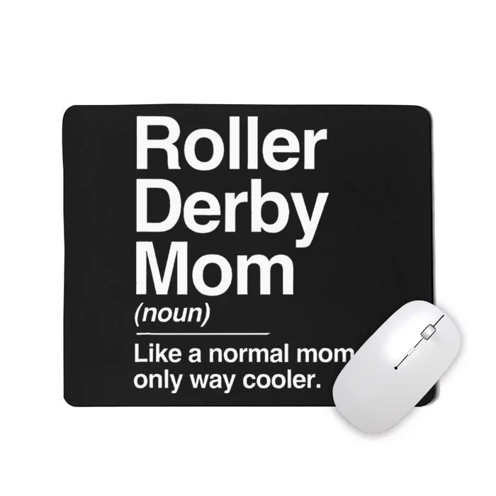 Roller Derby Mom Definition Normal Only Cooler Sports Gift Mousepad