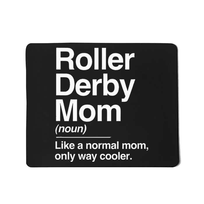 Roller Derby Mom Definition Normal Only Cooler Sports Gift Mousepad