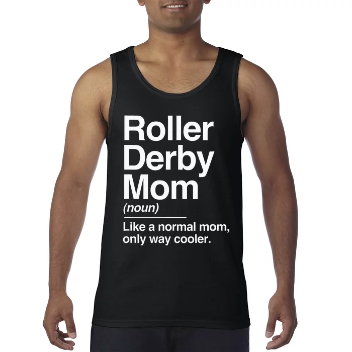 Roller Derby Mom Definition Normal Only Cooler Sports Gift Tank Top