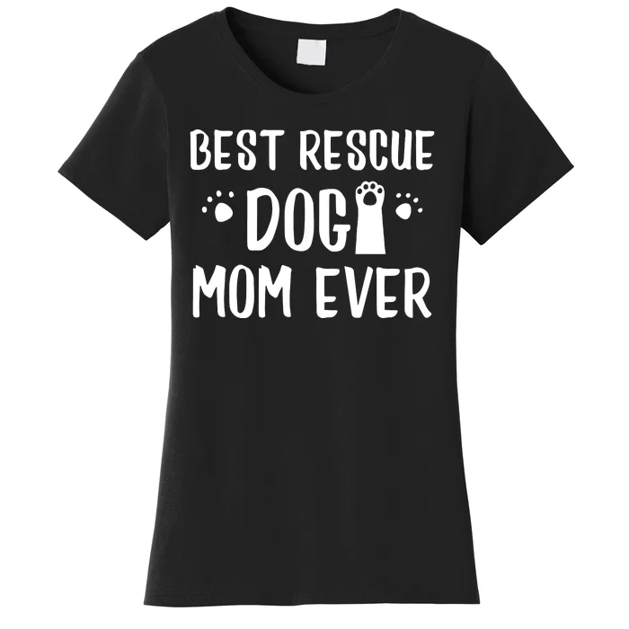 Rescue Dog Mom Sweatshirt For Mommies Of Shelter Pups Women's T-Shirt