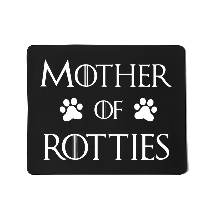 Rottie Dog Mom Shirt, Mother Of Rotties Mousepad