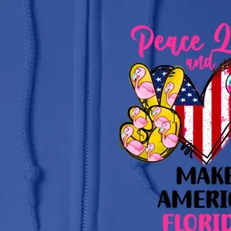 Ron Desantis Make America Florida Flamingos Peace Love Gift Full Zip Hoodie