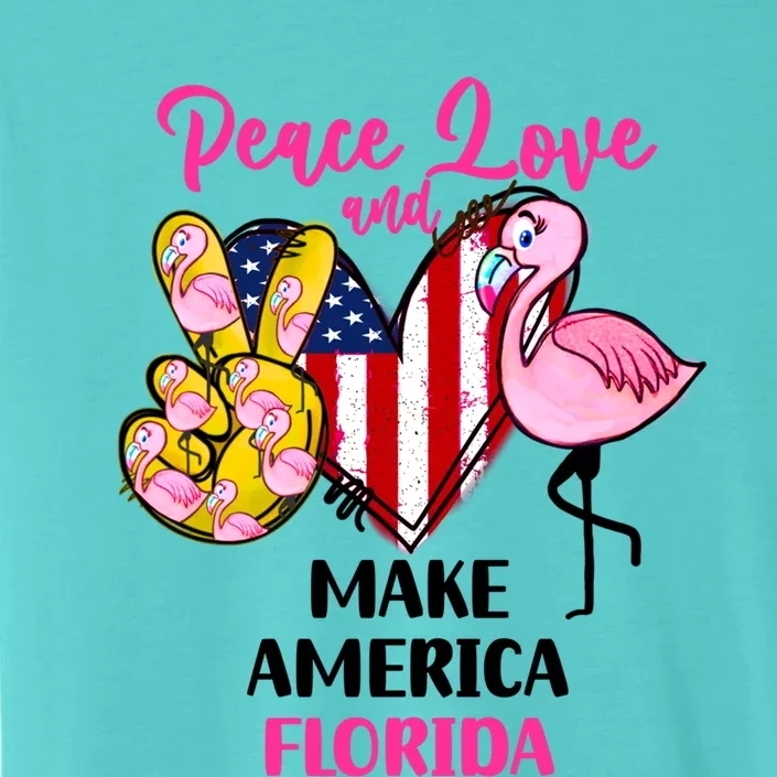 Ron Desantis Make America Florida Flamingos Peace Love Gift ChromaSoft Performance T-Shirt