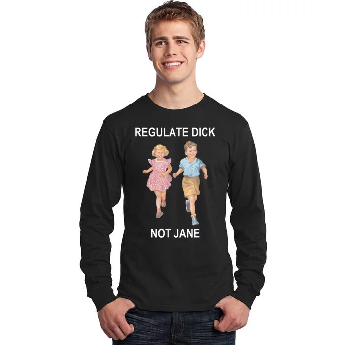 Regulate Dick Not Jane Vintage Funny Gift Tall Long Sleeve T-Shirt