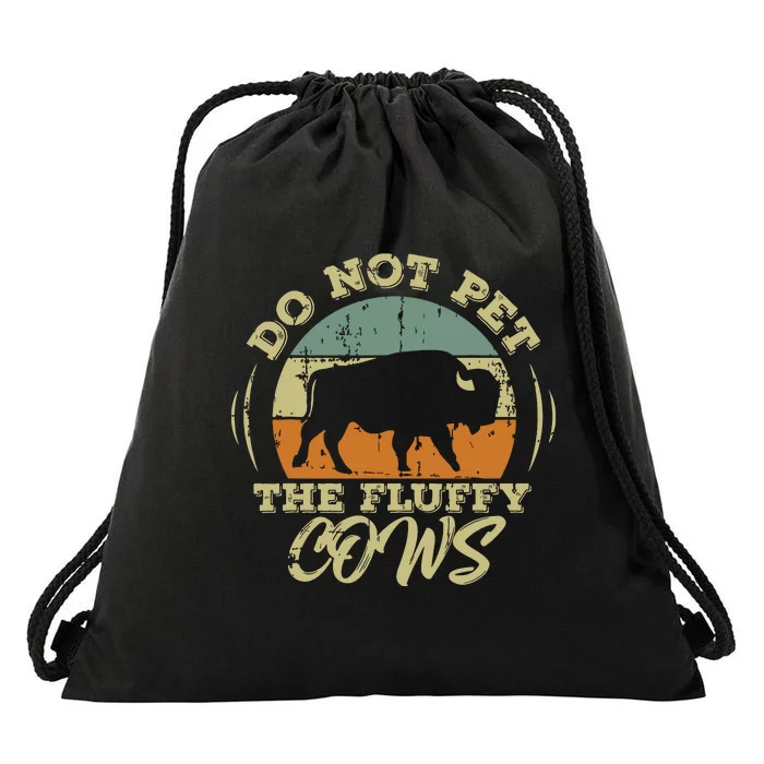 Retro Do Not Pet The Fluffy Cows Vintage Bison Buffalo Drawstring Bag